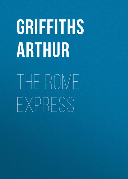 Griffiths Arthur — The Rome Express