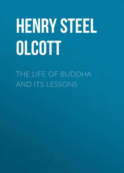 The Life of Buddha and Its Lessons (Henry Steel Olcott). 