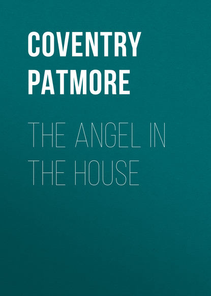 Coventry Patmore — The Angel in the House