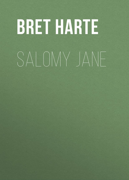 Salomy Jane - Bret Harte
