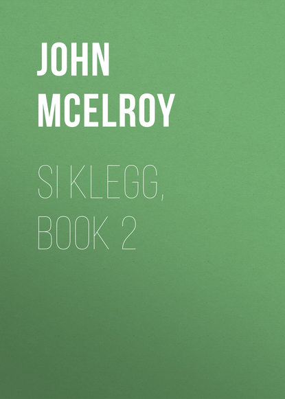 Si Klegg, Book 2 (John McElroy). 