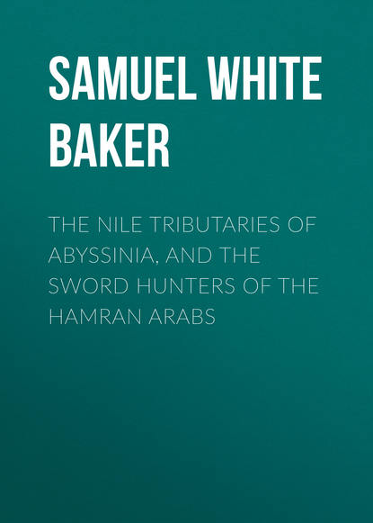 The Nile Tributaries of Abyssinia, and the Sword Hunters of the Hamran Arabs (Samuel White Baker). 