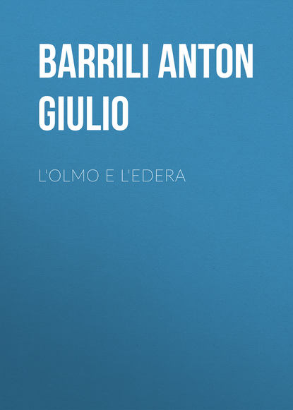 L'olmo e l'edera - Barrili Anton Giulio