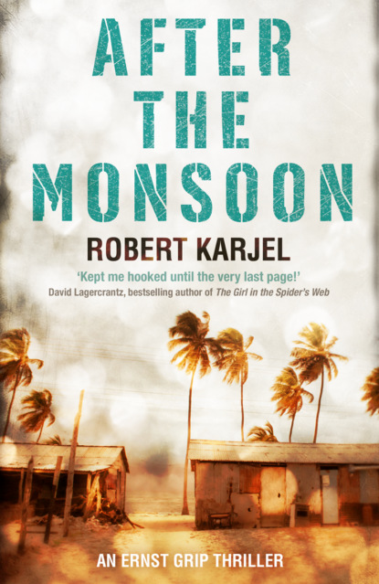 Robert  Karjel - After the Monsoon: An unputdownable thriller that will get your pulse racing!