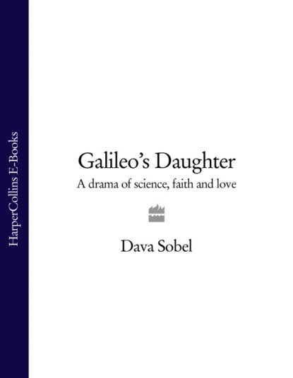 Galileo’s Daughter: A Drama of Science, Faith and Love (Dava Sobel). 