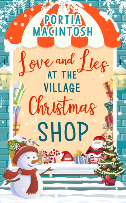 Portia MacIntosh — Love and Lies at The Village Christmas Shop: A laugh out loud romantic comedy perfect for Christmas 2018