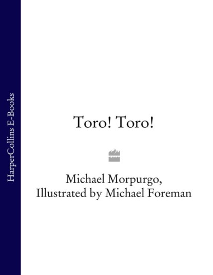 Michael  Morpurgo - Toro! Toro!