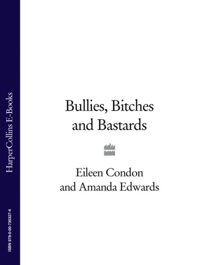 Eileen Condon - Bullies, Bitches and Bastards