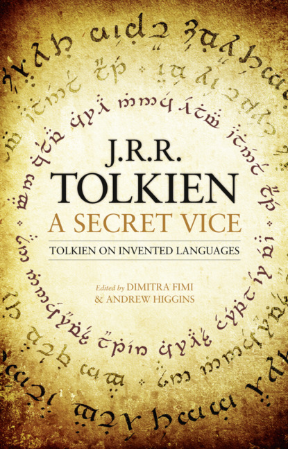 A Secret Vice: Tolkien on Invented Languages (Andrew  Higgins). 