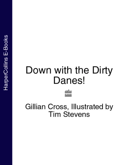 Обложка книги Down with the Dirty Danes!, Gillian  Cross