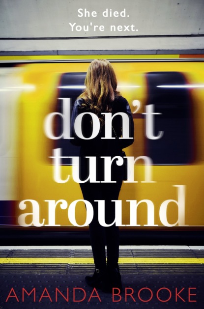 Amanda  Brooke - Don’t Turn Around: A heart-stopping gripping domestic suspense