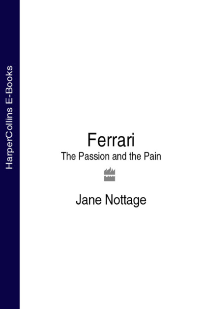 Jane  Nottage - Ferrari: The Passion and the Pain