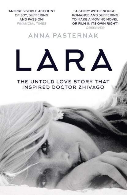 Lara: The Untold Love Story That Inspired Doctor Zhivago