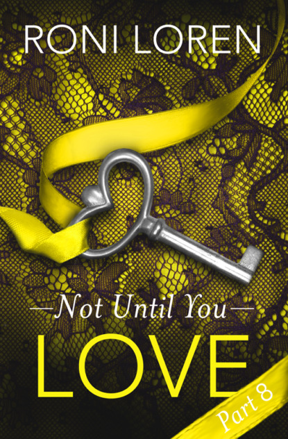 Roni  Loren - Love: Not Until You, Part 8
