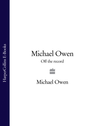 Michael Owen: Off the Record