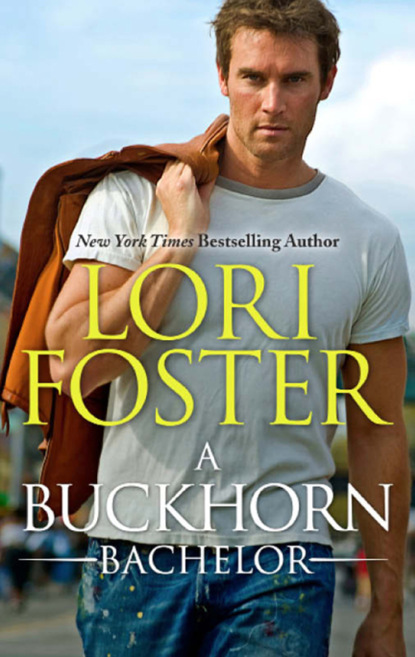 Lori Foster — A Buckhorn Bachelor