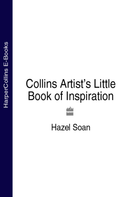 Hazel  Soan - Collins Artist’s Little Book of Inspiration