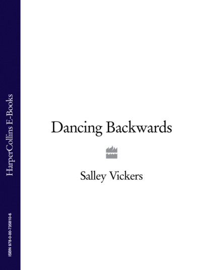 Salley  Vickers - Dancing Backwards