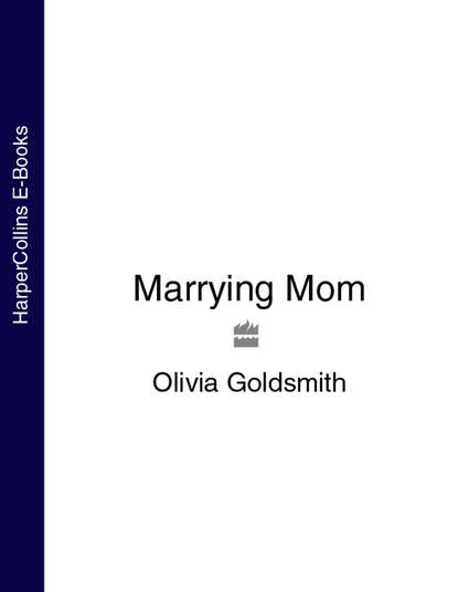 Olivia Goldsmith — Marrying Mom
