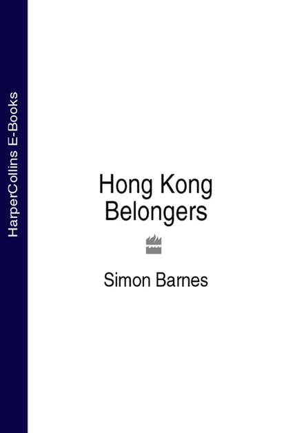 Hong Kong Belongers - Simon  Barnes
