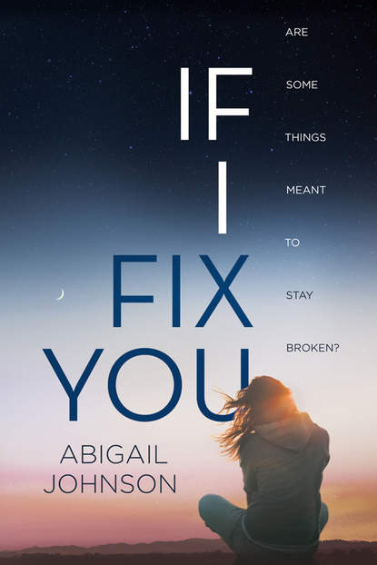 If I Fix You - Эбигейл Джонсон