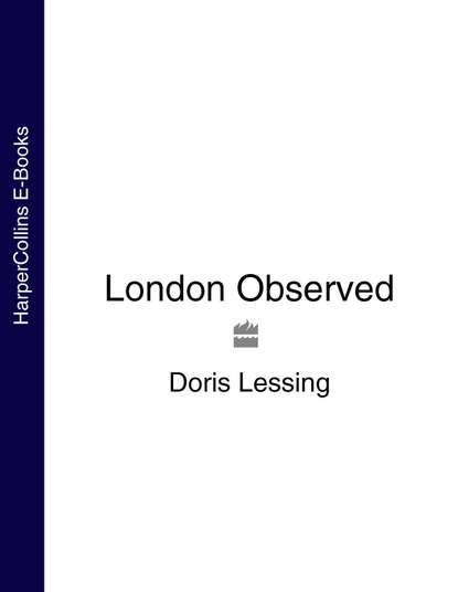 Doris Lessing — London Observed