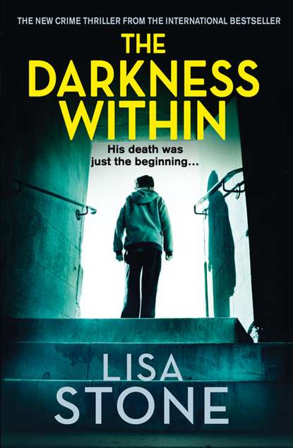 Lisa Stone — The Darkness Within: A heart-pounding thriller that will leave you reeling
