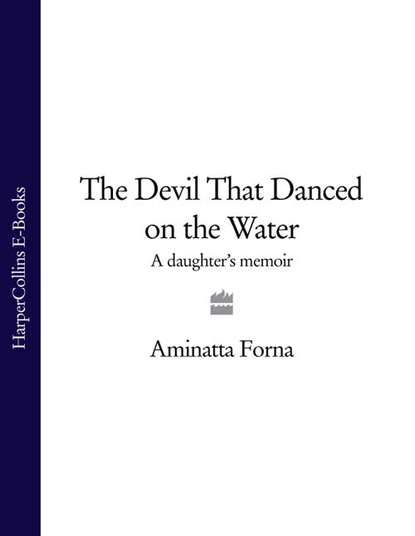 The Devil That Danced on the Water: A Daughters Memoir