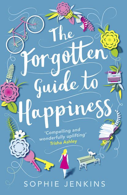 Sophie  Jenkins - The Forgotten Guide to Happiness: The unmissable debut, perfect for anyone who loved THE KEEPER OF LOST THINGS