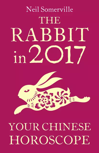 Обложка книги The Rabbit in 2017: Your Chinese Horoscope, Neil  Somerville