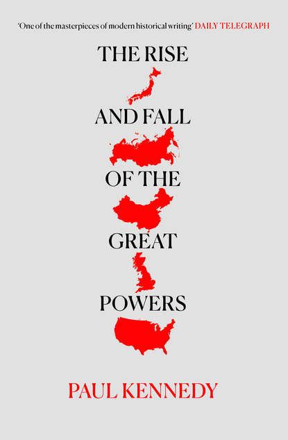 Paul  Kennedy - The Rise and Fall of the Great Powers