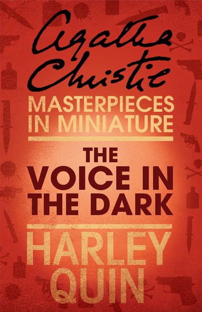 Агата Кристи - The Voice in the Dark: An Agatha Christie Short Story