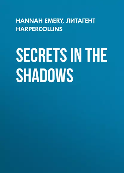 Обложка книги Secrets in the Shadows, Hannah  Emery