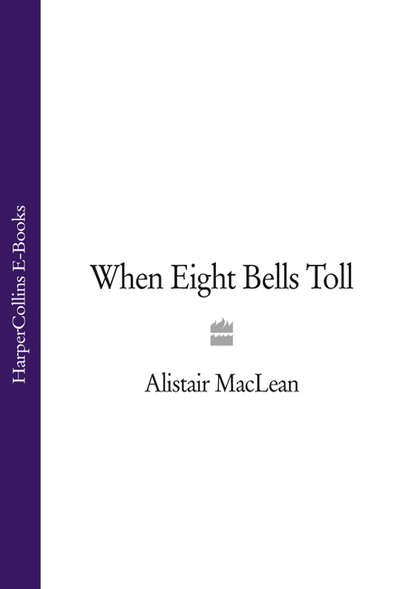 Alistair MacLean - When Eight Bells Toll