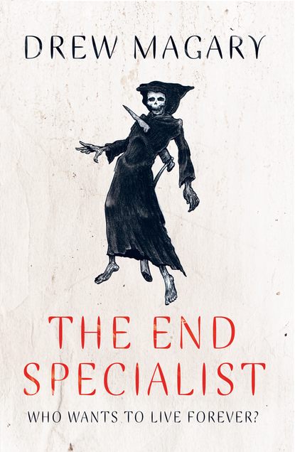 The End Specialist - Drew  Magary