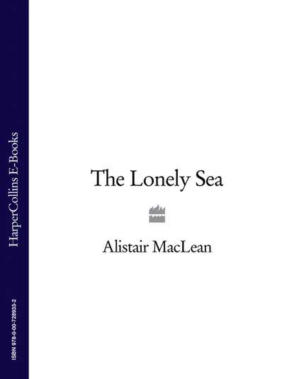 Alistair MacLean - The Lonely Sea