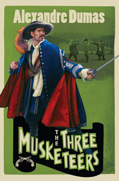 Александр Дюма - The Three Musketeers