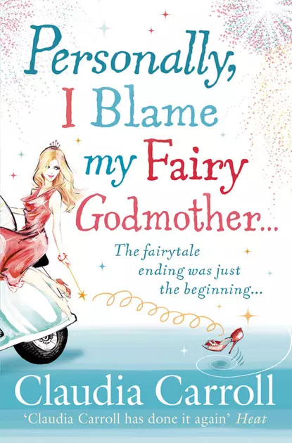 Обложка книги Personally, I Blame my Fairy Godmother, Claudia  Carroll