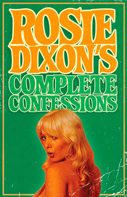 Обложка книги Rosie Dixon's Complete Confessions, Rosie Dixon