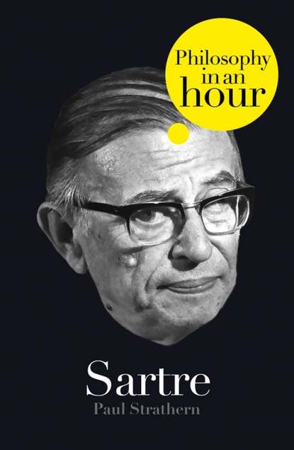 Paul  Strathern - Sartre: Philosophy in an Hour