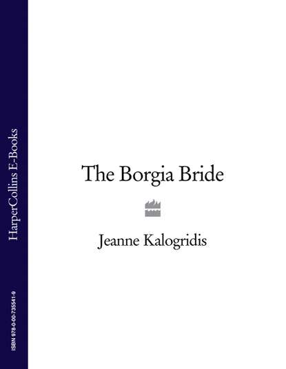 The Borgia Bride (Jeanne  Kalogridis). 