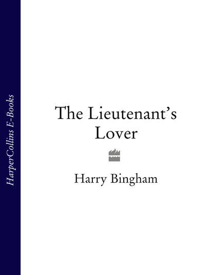 Harry Bingham — The Lieutenant’s Lover