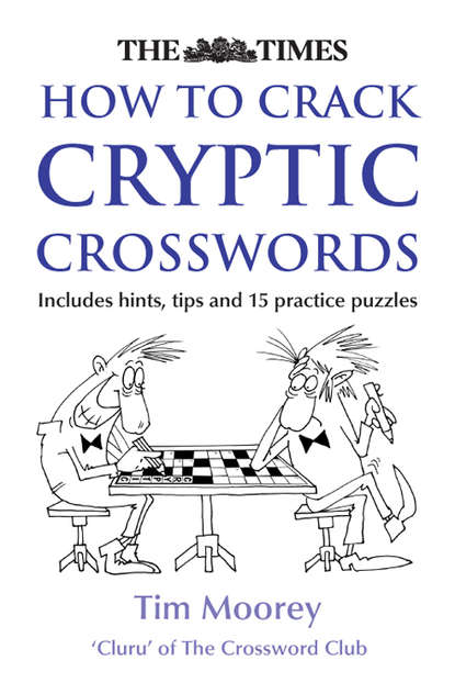 Tim Moorey - The Times How to Crack Cryptic Crosswords