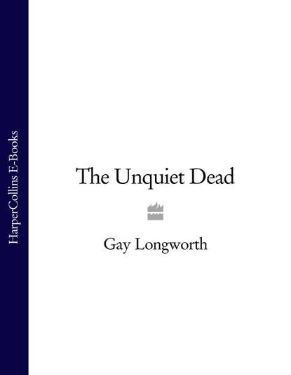 Gay Longworth - The Unquiet Dead