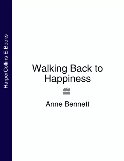 Обложка книги Walking Back to Happiness, Anne  Bennett