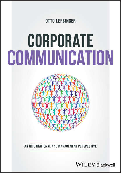 Otto  Lerbinger - Corporate Communication. An International and Management Perspective