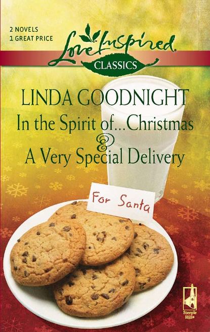 Linda  Goodnight - In the Spirit of...Christmas and A Very Special Delivery: In the Spirit of...Christmas / A Very Special Delivery