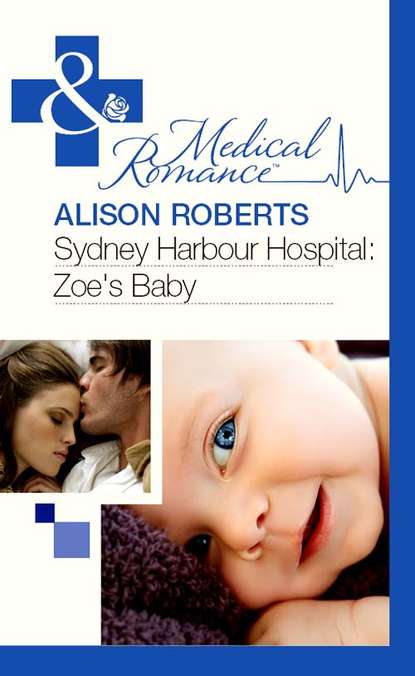 Алисон Робертс — Sydney Harbour Hospital: Zoe's Baby