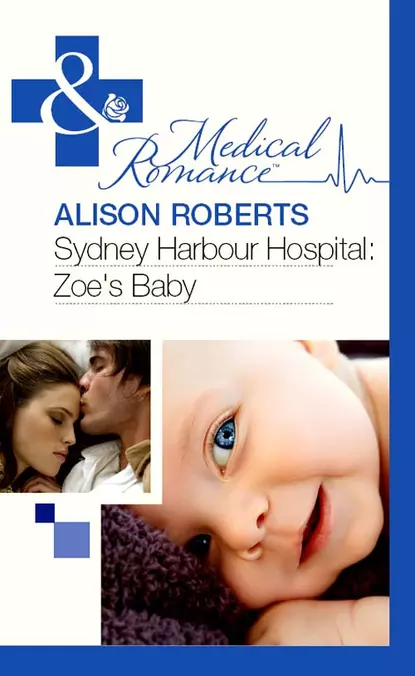 Обложка книги Sydney Harbour Hospital: Zoe's Baby, Alison Roberts