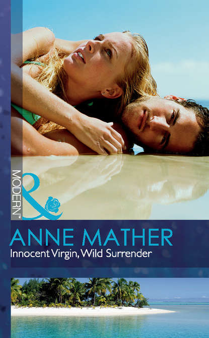 Anne  Mather - Innocent Virgin, Wild Surrender